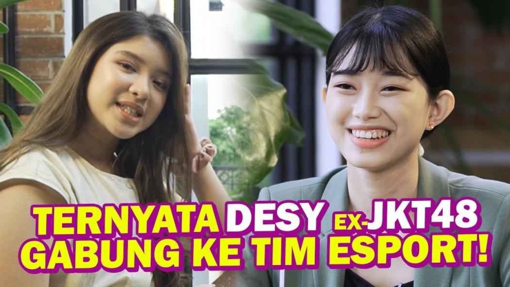 Lulus dari JKT48, Desy Genoveva Cerita Perjuangan Menjadi Member JKT48 dan Ternyata Pernah Gabung Tim E-Sport 