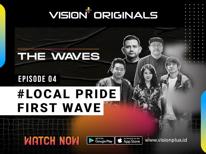 Vision+ Original The Waves Episode 4: Local Pride First Waves, Wadah Penggerak Brand Lokal   