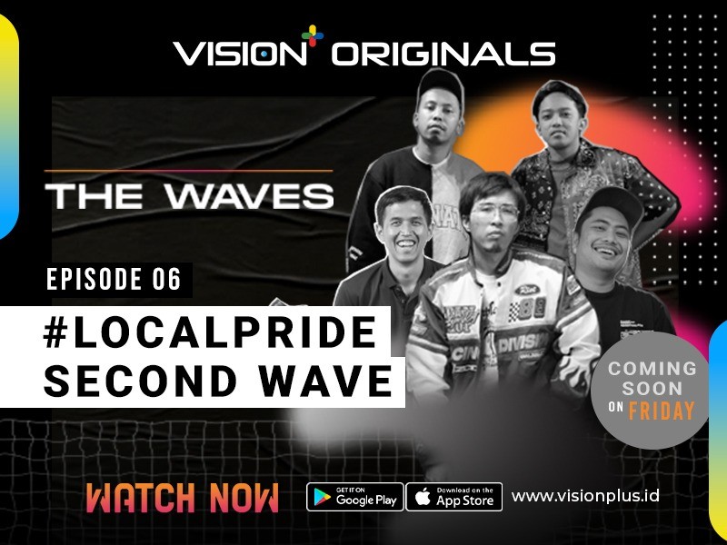 Original Series Vision+ The Wave Episode 6: #LocalPride Second Wave, Bangkitnya Brand Lokal di Tanah Air!  