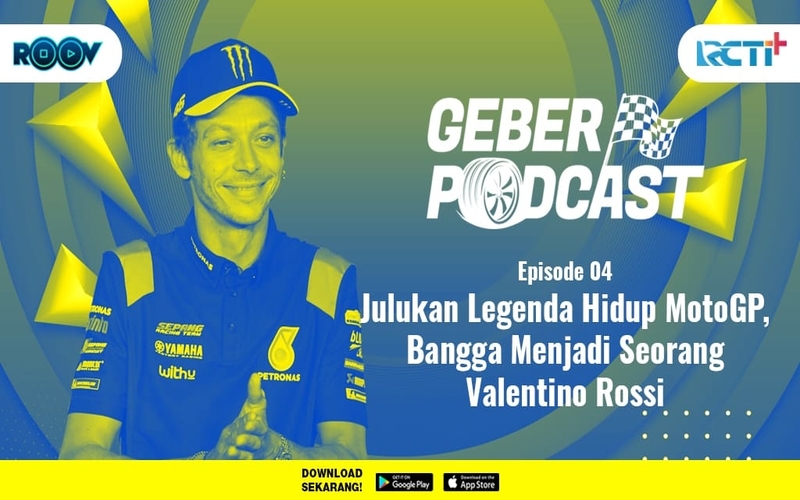 Podcast Geber Eps 4: Julukan Legenda Hidup MotoGP, Bangga Menjadi Seorang Valentino Rossi