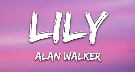 Chord Gitar dan Lirik Lagu Lily by Alan Walker tentang Gadis yang Ingin Bebas ke Dunia Luar 