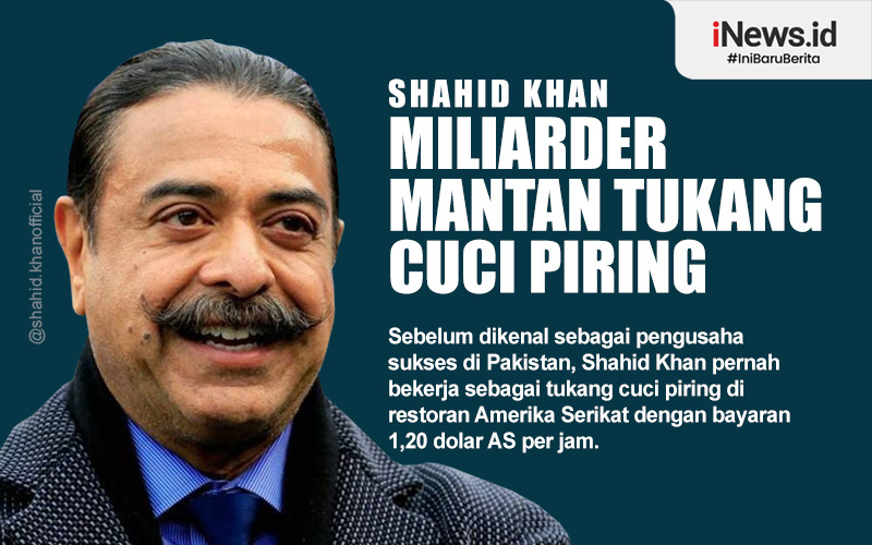 Kisah Sukses Shahid Khan, dari Tukang Cuci Piring hingga Jadi Miliarder 