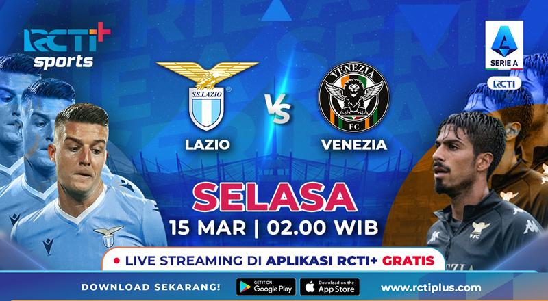 Link Live Streaming Lazio Vs Venezia di RCTI+ Dini Hari Nanti