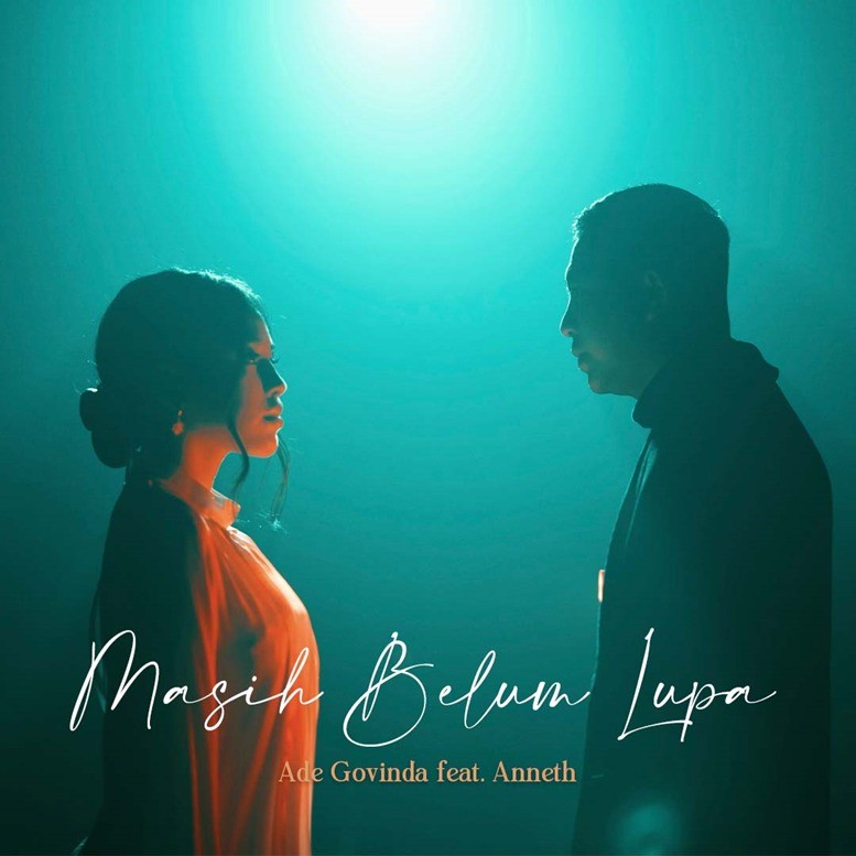 Kolaborasi Memukau Ade Govinda Feat Anneth Masih Belum Lupa