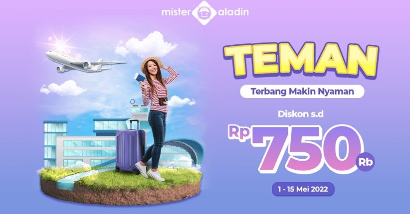 Terbang Makin Nyaman dengan Mister Aladin, Ada Diskon hingga Rp750.000