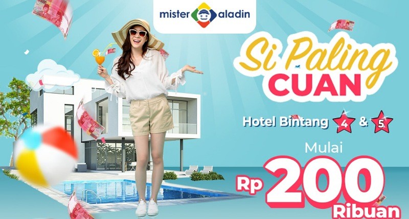Mau Nginep di Hotel Bintang 4&5 tapi Takut Mahal? Booking di Mister Aladin Aja, Harganya Mulai dari Rp200.000!