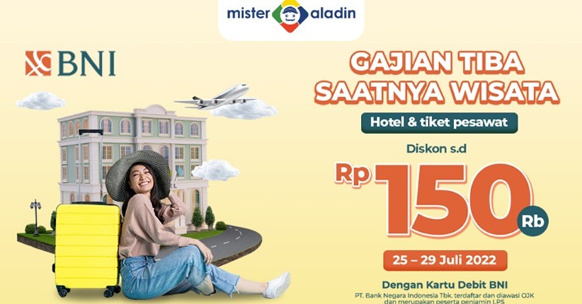 Yuk Pesan Tiket Pesawat dan Hotel di Mister Aladin Mumpung Lagi Ada Diskon hingga Rp150.000 dari BNI