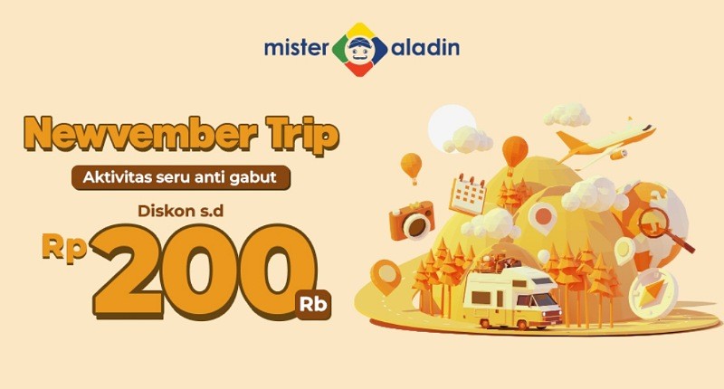 Bingung Mau Ngapain Pas Liburan? Booking di Mister Aladin Aja, Ada Diskon s.d Rp200.000!