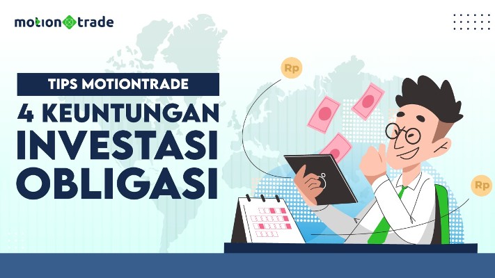  Tips MotionTrade: 4 Keuntungan Investasi Obligasi