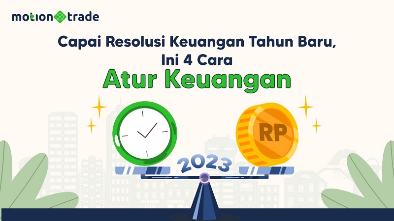 Tips MotionTrade: Capai Resolusi Keuangan Tahun Baru, Ini 4 Cara Atur Keuangan 