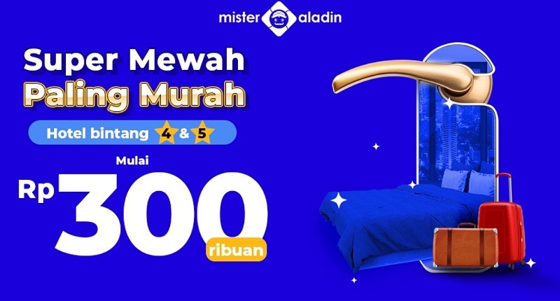 Cuma di Mister Aladin, Nginep di Hotel Mewah Mulai dari Rp300.000 + Tambahan Diskon hingga Rp500.000! Buruan Booking
