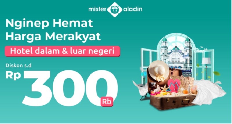 Nginep Hemat Anti Boncos dengan Diskon s.d Rp300.000 dari Mister Aladin! Buruan Ambil
