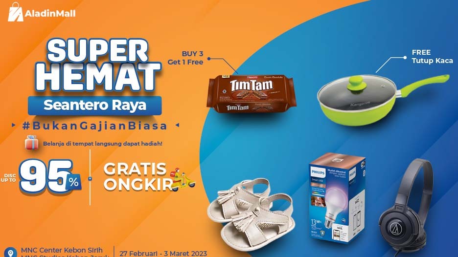 Mulai Besok! Super Hemat Seantero Raya, Dapatkan Diskon 95 Persen + Ekstra 5 Persen serta Gratis Ongkir di AladinMall!
