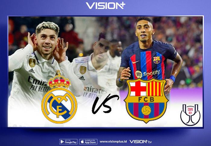 Real Madrid Vs Barcelona Semifinal Copa del Rey Dini Hari Nanti, Saksikan El Clasico di Vision+