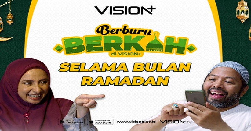  Vision+ Ajak Pengguna Berburu Berkah di Bulan Ramadan, Ini Caranya