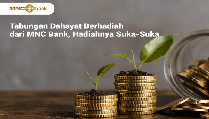 Tabungan Dahsyat Berhadiah dari MNC Bank, Hadiahnya Suka-Suka