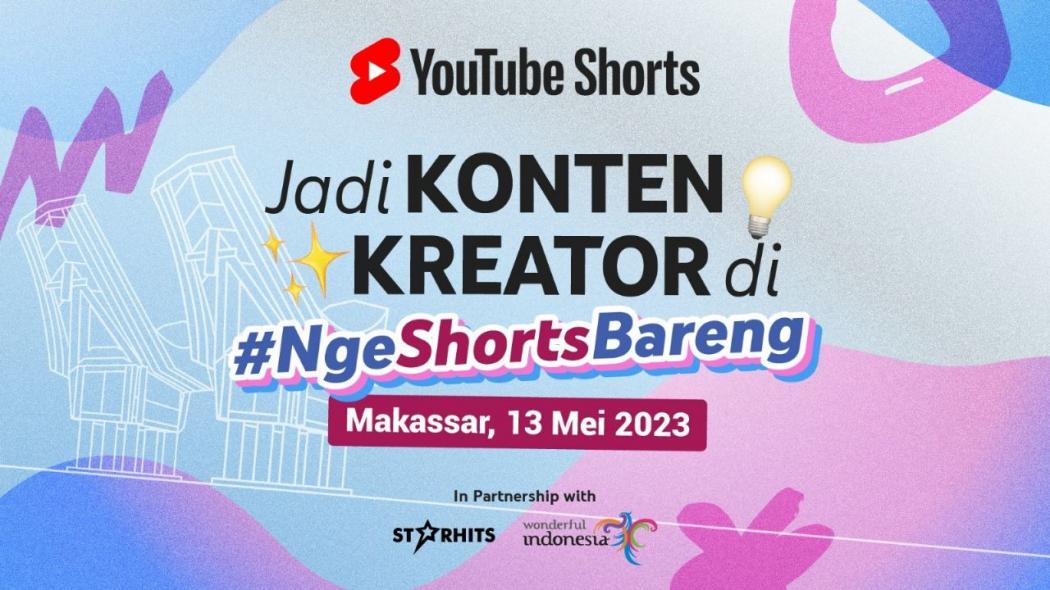 Terbang ke Kota Makassar, #NgeShortsBareng Hadirkan Kreator Lokal Sambil Bagikan Kisah Inspiratif! 