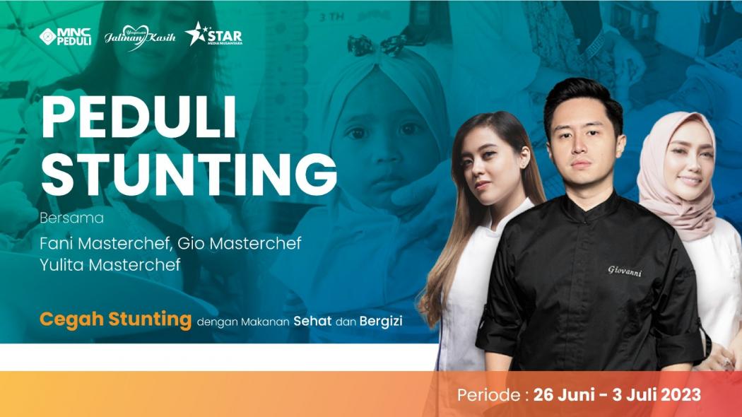 Gio, Fani dan Yulita Masterchef Kolaborasi dengan MNC Peduli dan Star Media Nusantara Dukung Pencegahan Stunting, Yuk Ikutan Donasi