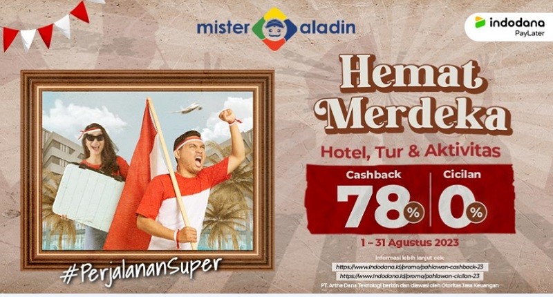 Serbu Promo Hemat Merdeka Buat Liburan di Mister Aladin, Ada Cashback 78% + Cicilan 0%!