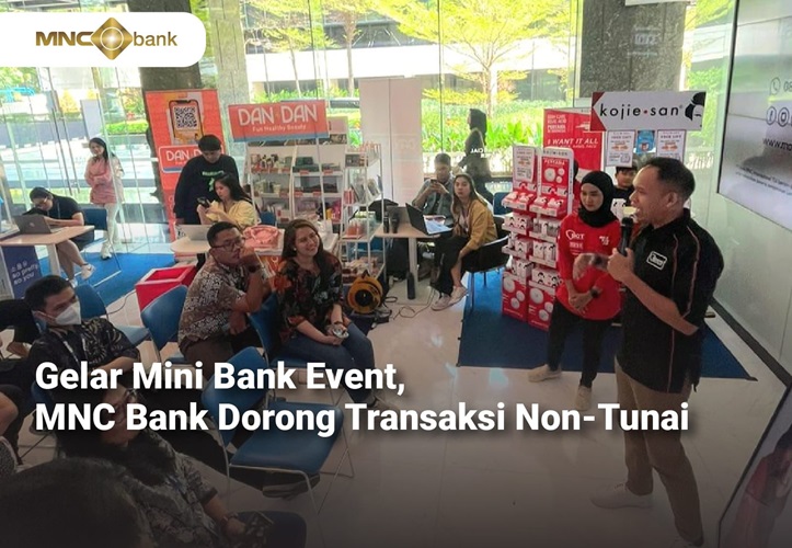 Gelar Mini Bank Event, MNC Bank Dorong Transaksi Non-Tunai