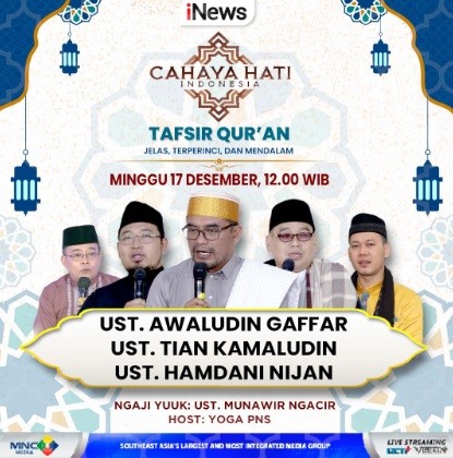 Inspirasi Islami: Dakwah Ustadz Ternama yang Mencerahkan Cahaya Hati Indonesia Eksklusif di iNews
