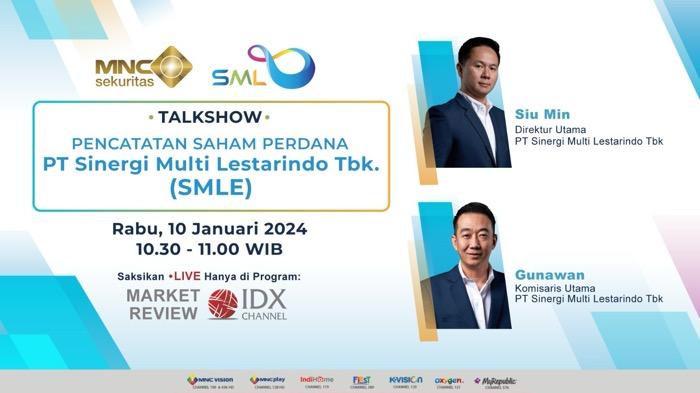SMLE Resmi Melantai di Bursa, Ini Prospek Bisnisnya di Talkshow Market Review IDX Channel