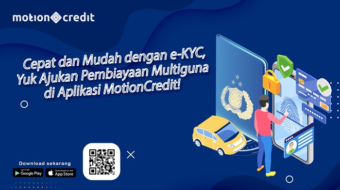 Cepat dan Mudah dengan e-KYC, Ajukan Pembiayaan Multiguna di Aplikasi MotionCredit Yuk!