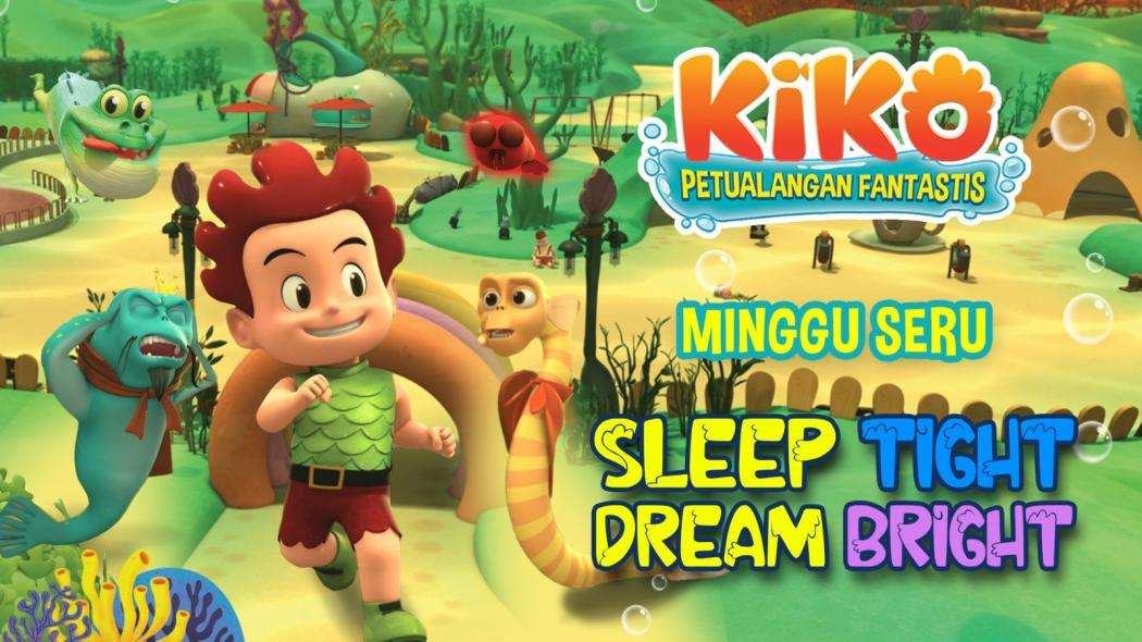 Minggu Seru Bersama KIKO di Episode Sleep Tight, Dream Bright Hanya di RCTI