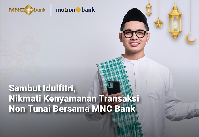 Sambut Idulfitri, Nikmati Kenyamanan Transaksi Non-Tunai Bersama MNC Bank dengan Cara Ini