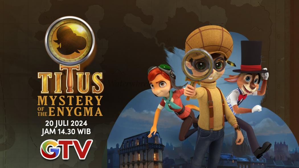 TITUS: Mystery of the Enygma Tayang Perdana, Sabtu 20 Juli 2024 di GTV, Siap Mengisi Liburan di Rumah
