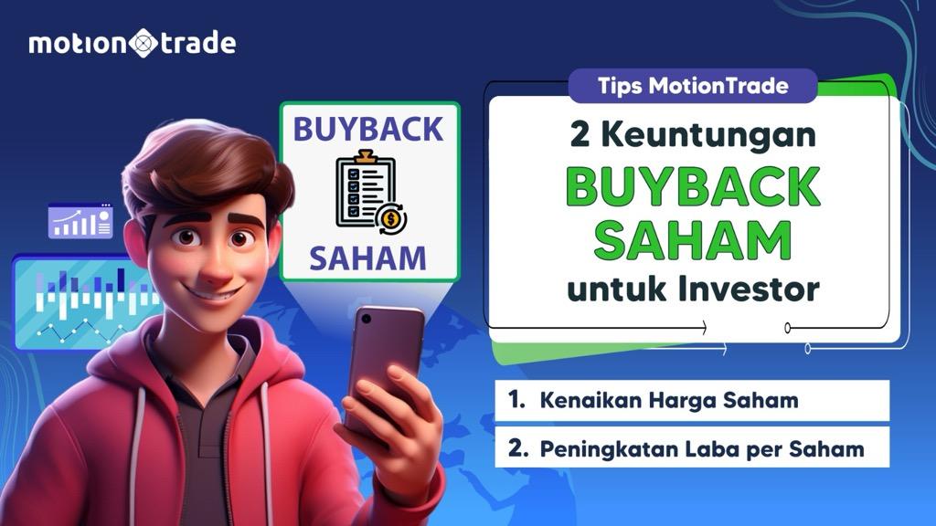 Ini 2 Keuntungan Buyback Saham untuk Investor ala MotionTrade, Yuk Simak!