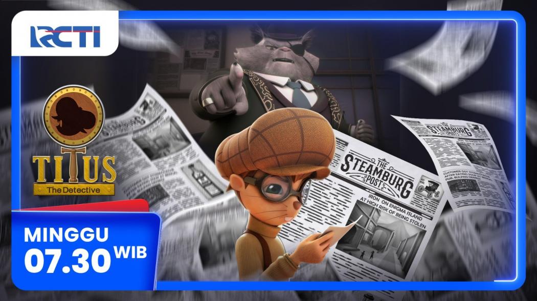 Titus The Detective Eps Terror - Minggu 30 Maret 2025 Pukul 07.30 WIB di RCTI