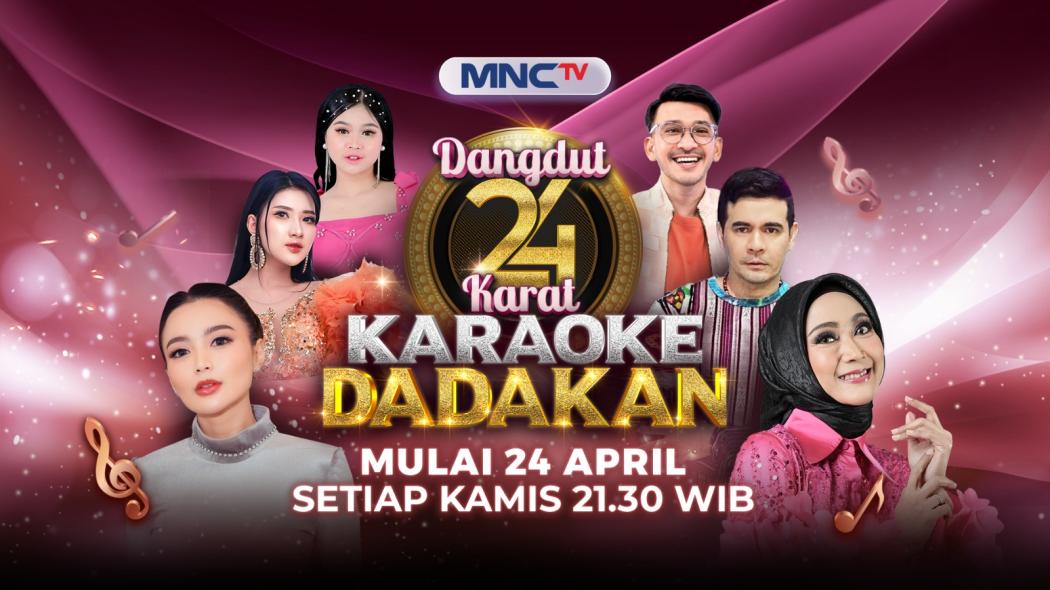 MNCTV Hadirkan Program Terbaru: Dangdut 24 Karat Karaoke Dadakan   