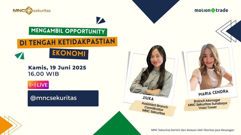 Saksikan IG Live MNC Sekuritas: Mengambil Opportunity di Tengah Ketidakpastian Ekonomi, Sore Ini