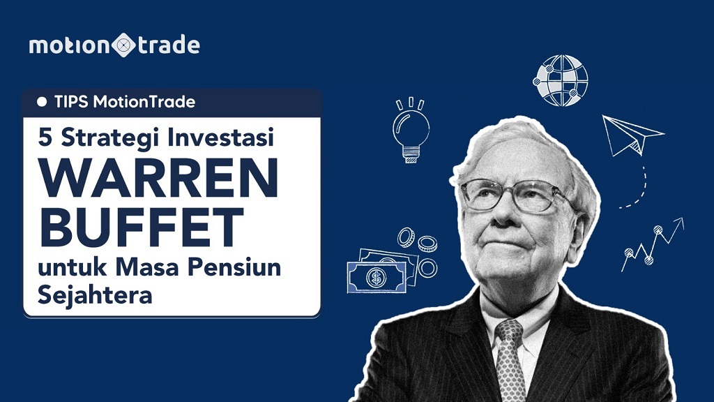 Tips MotionTrade: 5 Strategi Investasi Warren Buffett untuk Masa Pensiun Sejahtera