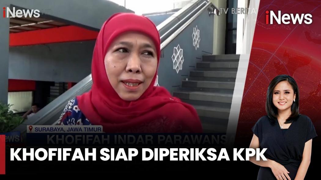 Khofifah Siap Diperiksa KPK Terkait Dugaan Korupsi Dana Hibah Jatim
