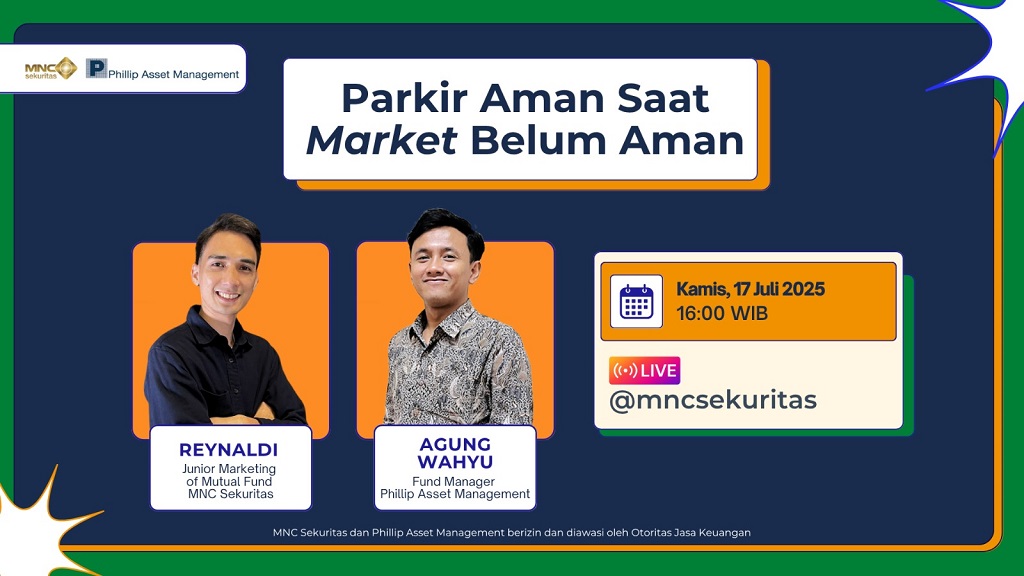 Saksikan IG Live MNC Sekuritas bersama Phillip Asset Management: Parkir Aman saat Market Belum Aman