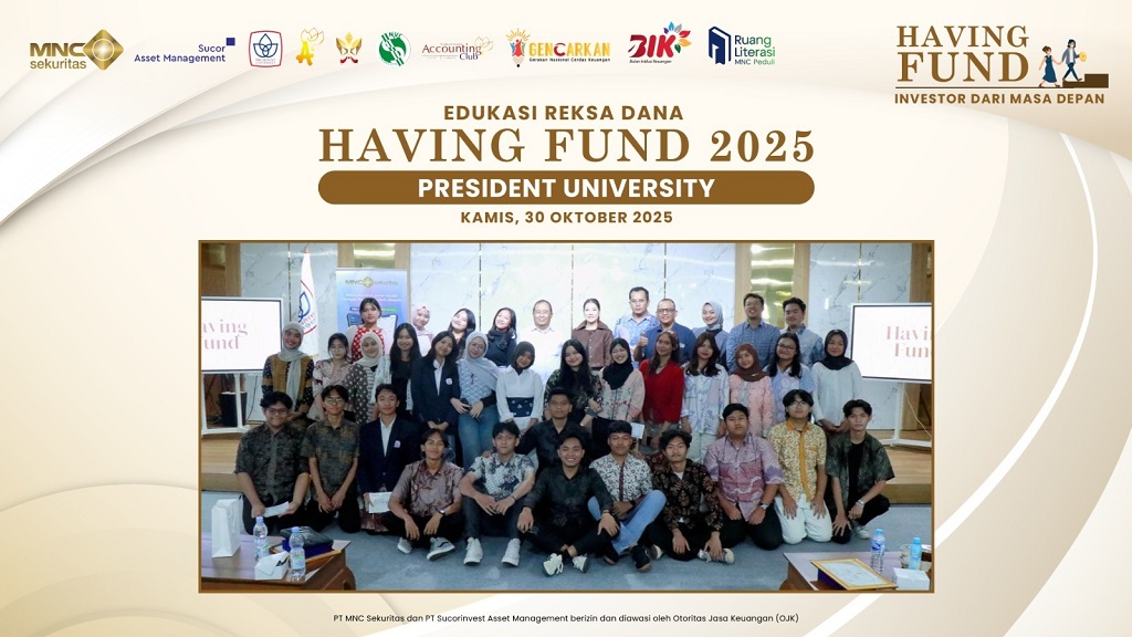 MNC Sekuritas-Sucorinvest Asset Management Gelar Edukasi Having Fund di President University 