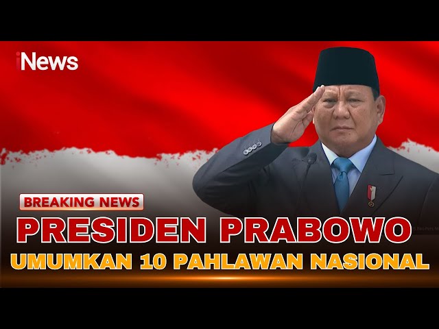 Breaking News: Presiden Prabowo Umumkan 10 Pahlawan Nasional Baru! Ini Daftar dan Asal Daerahnya