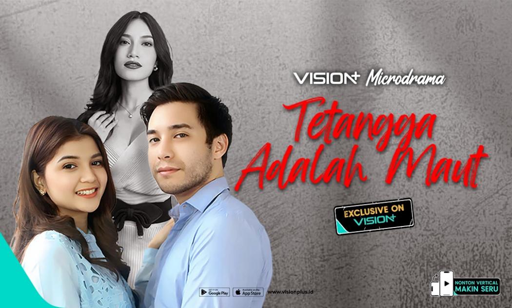Vision+ Hadirkan Microdrama Tetangga adalah Maut, Ketika Tetangga Jadi Ancaman!