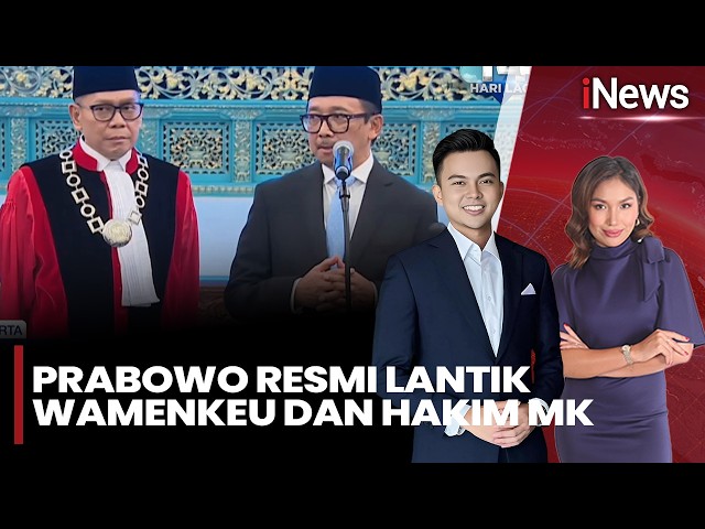 Presiden Prabowo Resmi Lantik Juda Agung Jadi Wamenkeu dan Adies Kadir Sebagai Hakim MK
