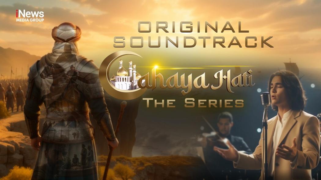 OST Cahaya Hati The Series Resmi Dirilis, Hadirkan Pesan Spiritual Lewat Lagu Cahaya Para Rasul