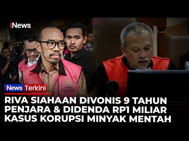 Skandal Impor Minyak Mentah Rp45 Triliun, Riva Siahaan Divonis 9 Tahun dan Denda Rp1 Miliar