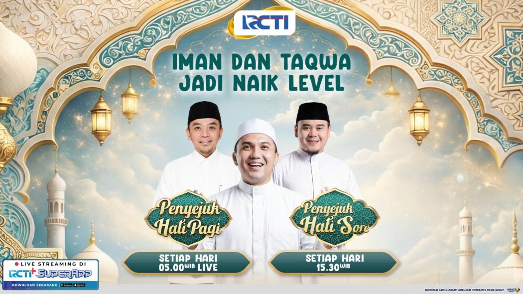 Penyejuk Hati Pagi dan Sore Siap Temani Ramadan dengan Tausiyah Penuh Makna, Eksklusif Hanya di RCTI