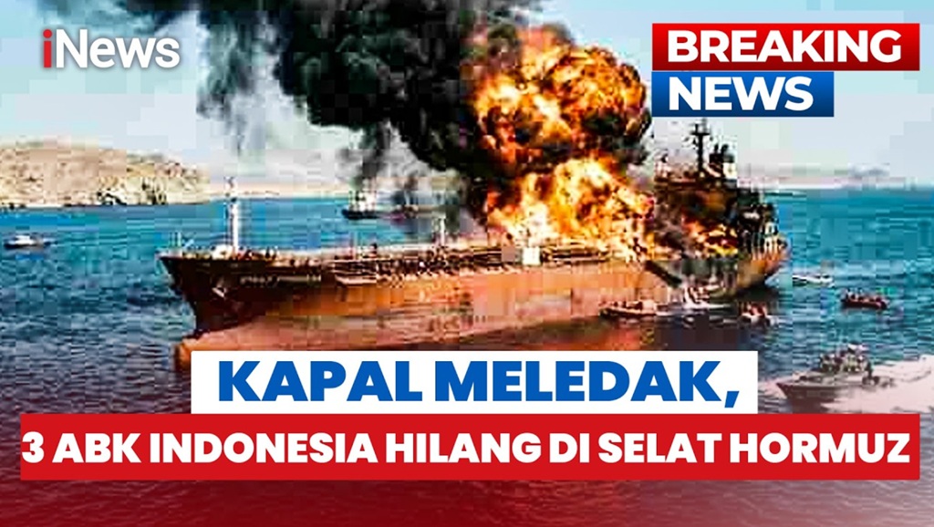 3 ABK WNI Hilang usai Kapal Berbendera UEA Meledak di Selat Hormuz