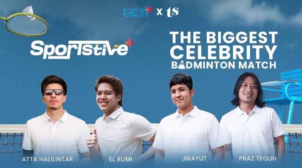 Makin Seru! El Rumi, Atta Halilintar, Jirayut dan Praz Teguh Siap Ramaikan SporTStive+ Badminton Edition