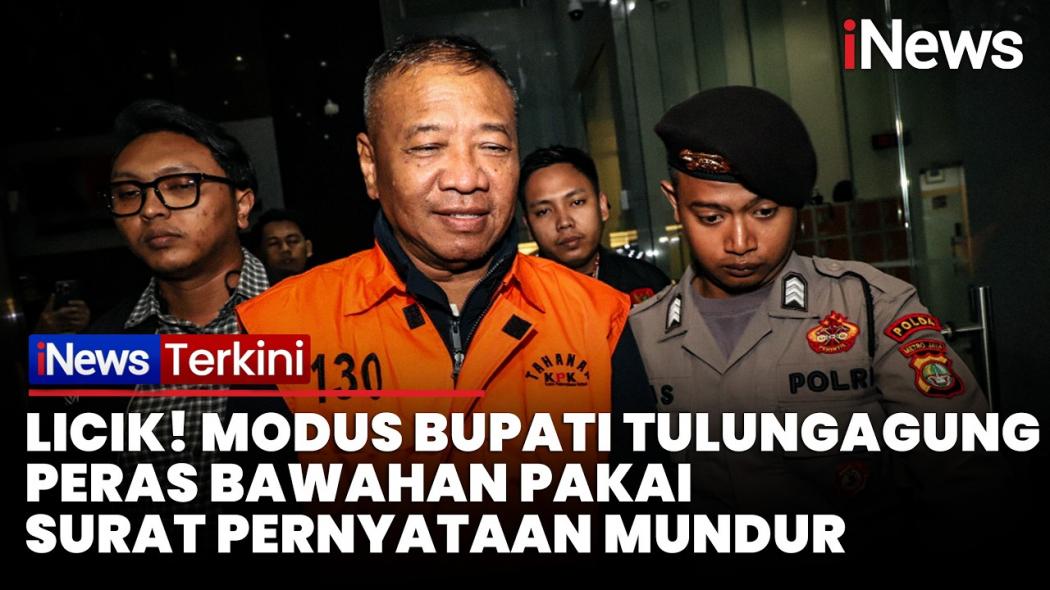 Terbongkar! Modus Bupati Tulungagung Peras Bawahan, Ancam Pakai Surat Pernyataan Mundur