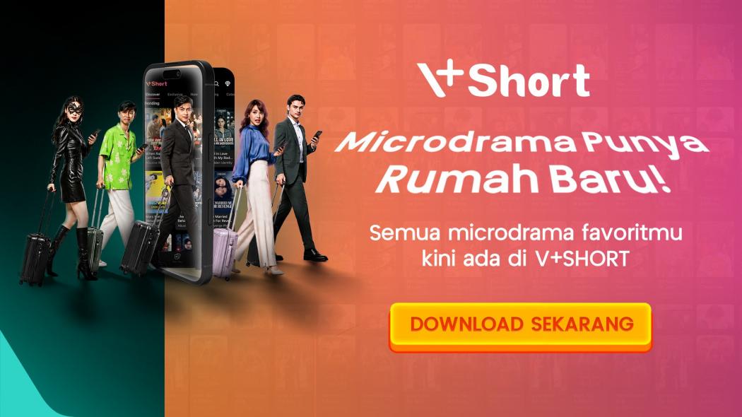 V+Short Jadi Rumah Baru untuk Semua Microdrama Favorit, Download Aplikasinya Sekarang! 