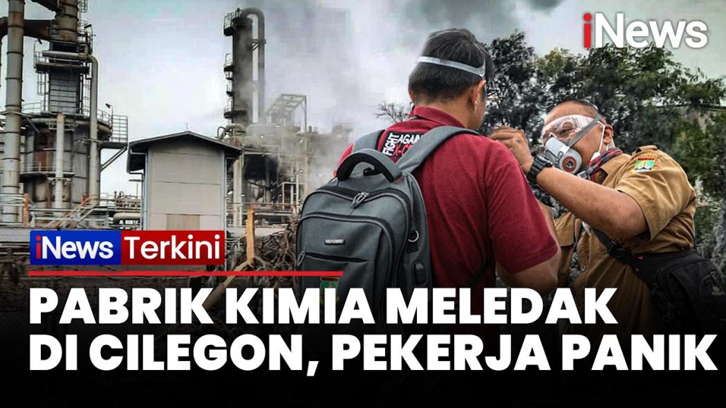 Pabrik Kimia di Cilegon Meledak, Asap Tebal dan Bau Menyengat Selimuti Jalan Raya