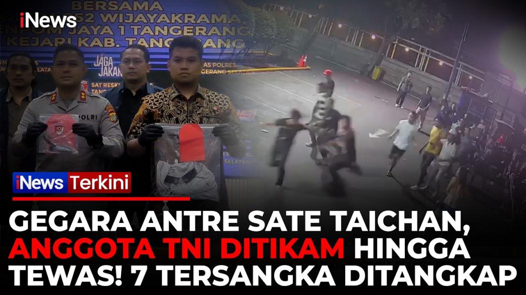 Cekcok Antrean Sate Taichan Berujung Maut, Prajurit TNI AD Ditikam hingga Meninggal Dunia